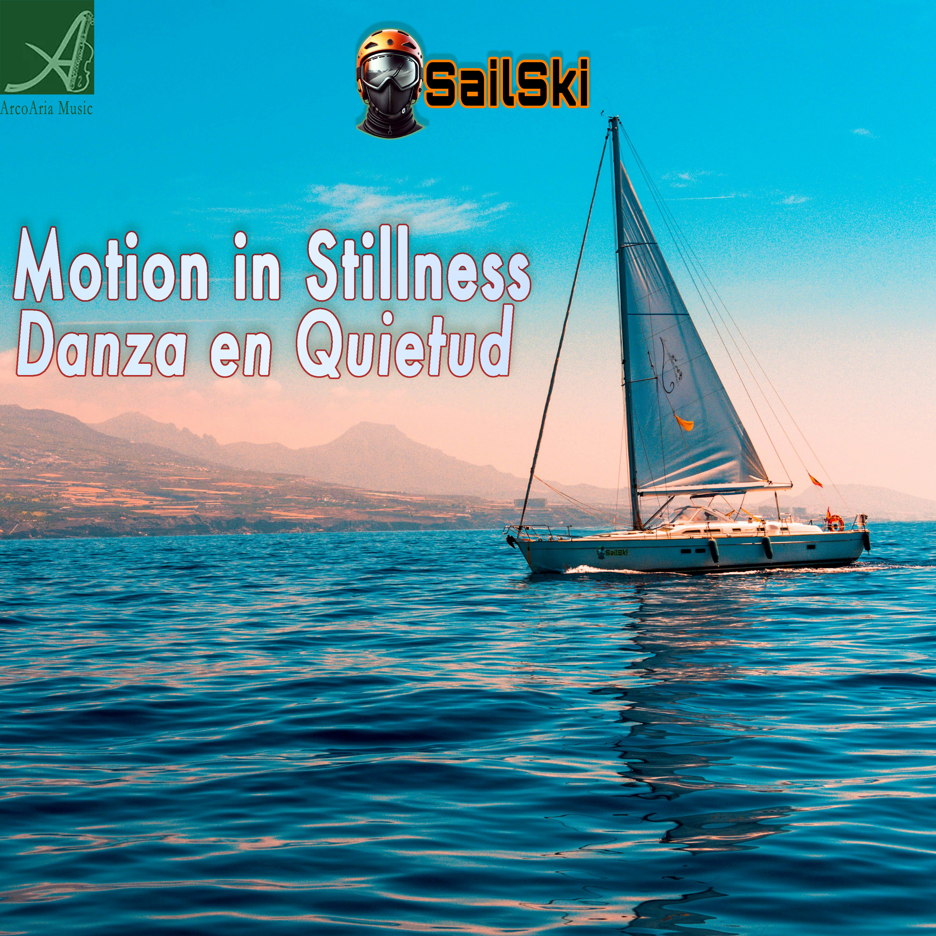Stillness in Motion / Danza en Quietud by SailSki Motion in Stillness / Danza en Quietud cover art